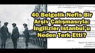 ingilizler istanbul u nasil terk etti ingiliz arsiv belgelerinin 2 43 tarih sirasina gore youtube