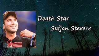 Sufjan Stevens - Death Star  Lyrics