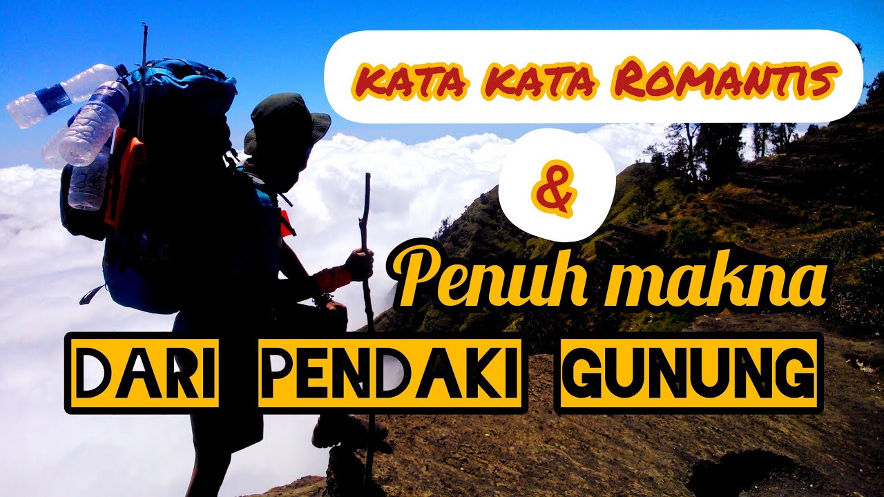  Kata  Romantis  dan penuh Makna dari Pendaki Pendaki Gunung  