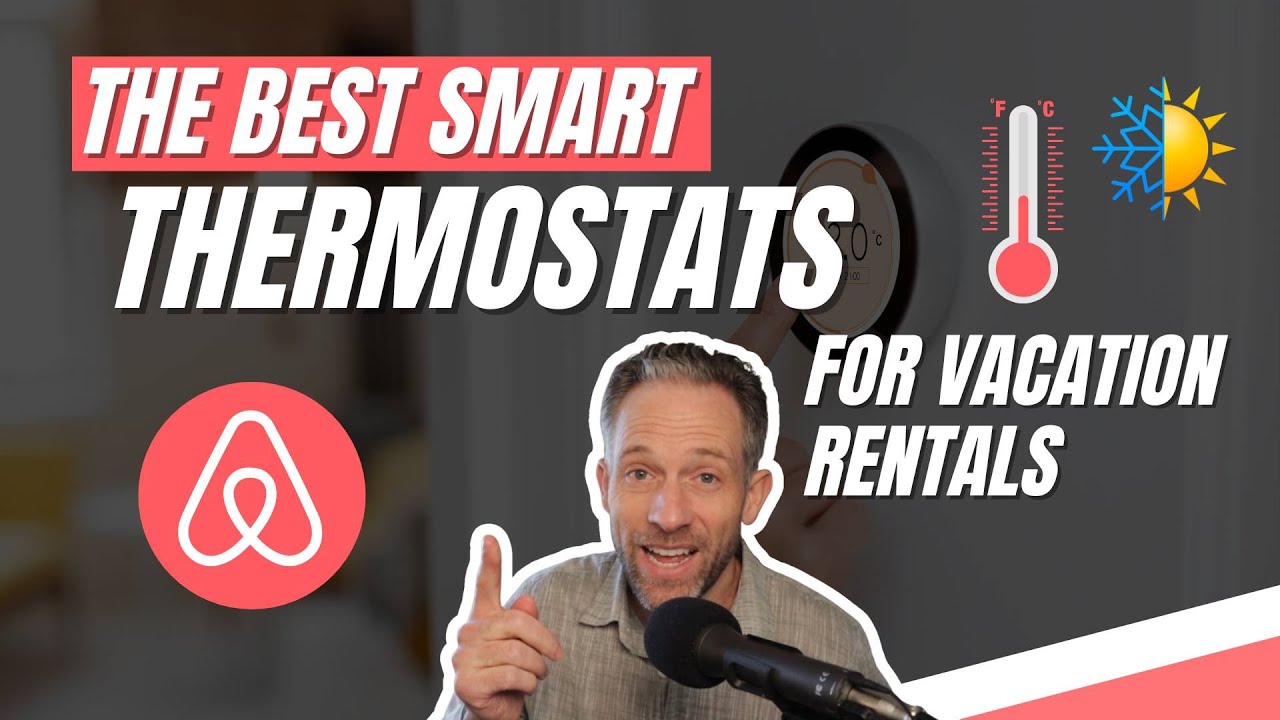 Smart Thermostats for Vacation Rentals: Easy Guest Control and Energy ...