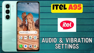 Itel A95 Audio & Vibration Settings Explained – Step-by-Step