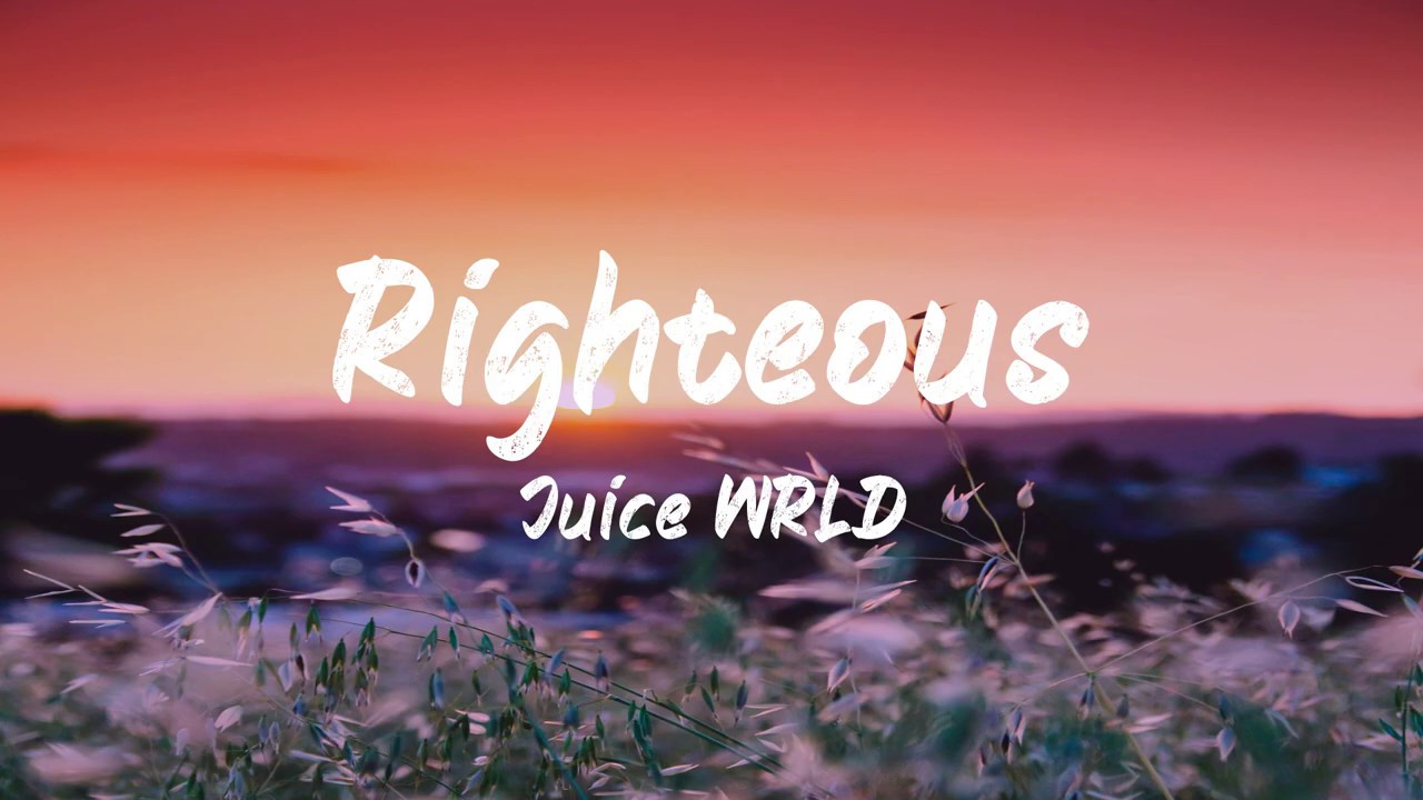 Juice WRLD Righteous (Lyrics) BUGG Lyrics YouTube