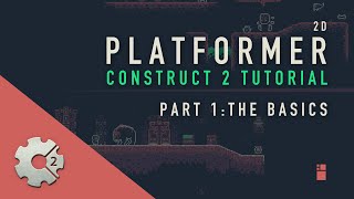 Part [01] Construct 2: Platformer Tutorial - The Basics