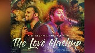 Love mashup 2019||arijit singh & atif ...