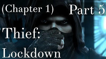 Thief - Walkthrough |Chapter 1| Lockdown Part 5