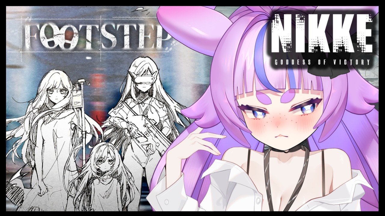 【 NIKKE: Goddess of Victory 】 Footstep, Walk, Run !! || PT. 1