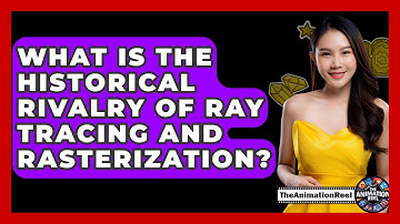 What Is The Historical Rivalry Of Ray Tracing And Rasterization? - The Animation Reel