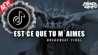 DJ EST CE QUE TU M`AIMES BREAKBEAT VIRAL FULL BASS [ ANANDA WAHYU ]