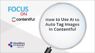 FOC 46: How to Use AI to Auto Tag Images in Contentful screenshot 4