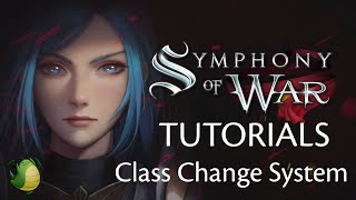 Symphony of War Tutorials: Class Change System