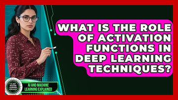 What Is the Role of Activation Functions in Deep Learning Techniques?
