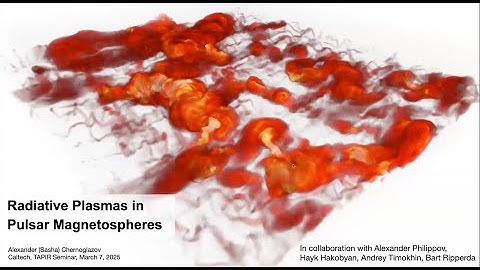 Radiative plasmas in pulsar magnetospheres - Alexander Chernoglazov - 03/07/2025