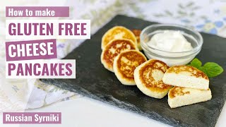 GLUTEN FREE CHEESE PANCAKES | The Best Gluten Free Breakfast | Cheese Pancakes | Syrniki GLUTEN FREE CHEESE PANCAKES | The Best Gluten Free Breakfast | Cheese Pancakes | Syrniki