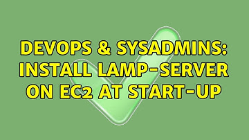 DevOps & SysAdmins: Install lamp-server on EC2 at start-up