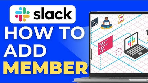How To Add a Team Member on Slack