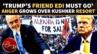 Albania BOILS OVER IVANKA-KUSHNER PROJECT; Angry Protestors Want Edi Rama's Ouster