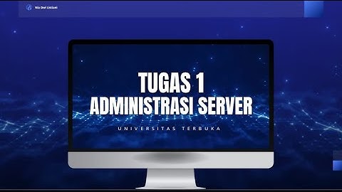 TUGAS 1 Administrasi Server | Universitas Terbuka