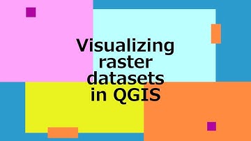 Visualizing raster datasets in QGIS