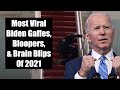 Most Viral Biden Gaffes, Bloopers &amp; Brain Blips of 2021