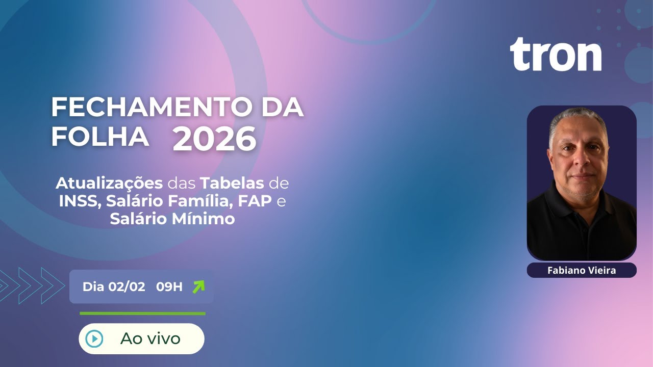 Fechamento da Folha 2026: Atualizações das Tabelas de INSS, Salário Família, FAP e Salário Mínimo