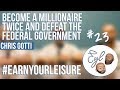 EYL #23 Become a Millionaire Twice and Defeat the Federal Government with Chris Gotti