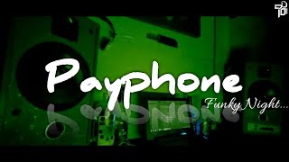 FUNKY NIGHT LAGI - Payphone ! (Dio Moko) New Remix 2020