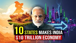 10 STATES will make India $10 TRILLION Economy | Future of Indian Economy 2030 | India Best State
