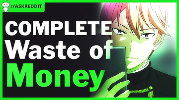 What is a complete waste of money? (r/AskReddit | Reddit Stories)