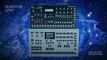 quantum leap ... Analog Four MKI meets MKII ... psybient, chillstep