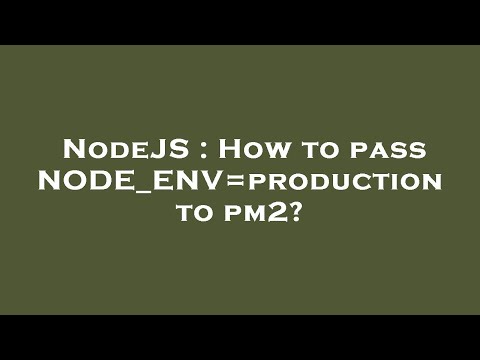 NodeJS : How to pass NODE_ENV=production to pm2?