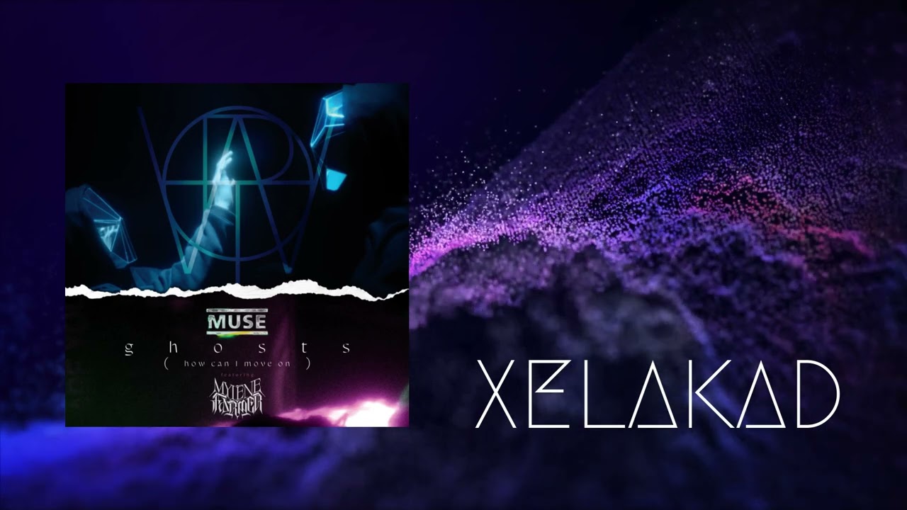 Muse feat. Mylène Farmer / Ghosts (Xelakad Remix)