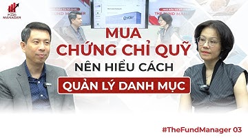 REVIEW QUỸ VCBF BCF: ĐẦU TƯ CHỨNG CHỈ QUỸ NÊN HIỂU CÁCH QUẢN LÝ DANH MỤC | THE FUND MANAGER 2025 #03
