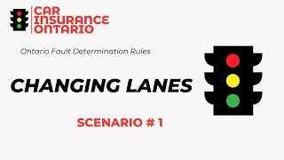 Changing Lanes - Fault Determination Rules - Ontario -10 (1-2)