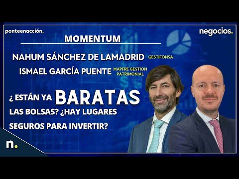&iquest;Est&aacute;n ya baratas las bolsas? &iquest;Hay lugares seguros para invertir?