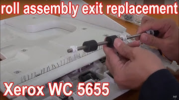 Xerox WC 5655 ADF Paper Jam | Replacement of roll assembly exit
