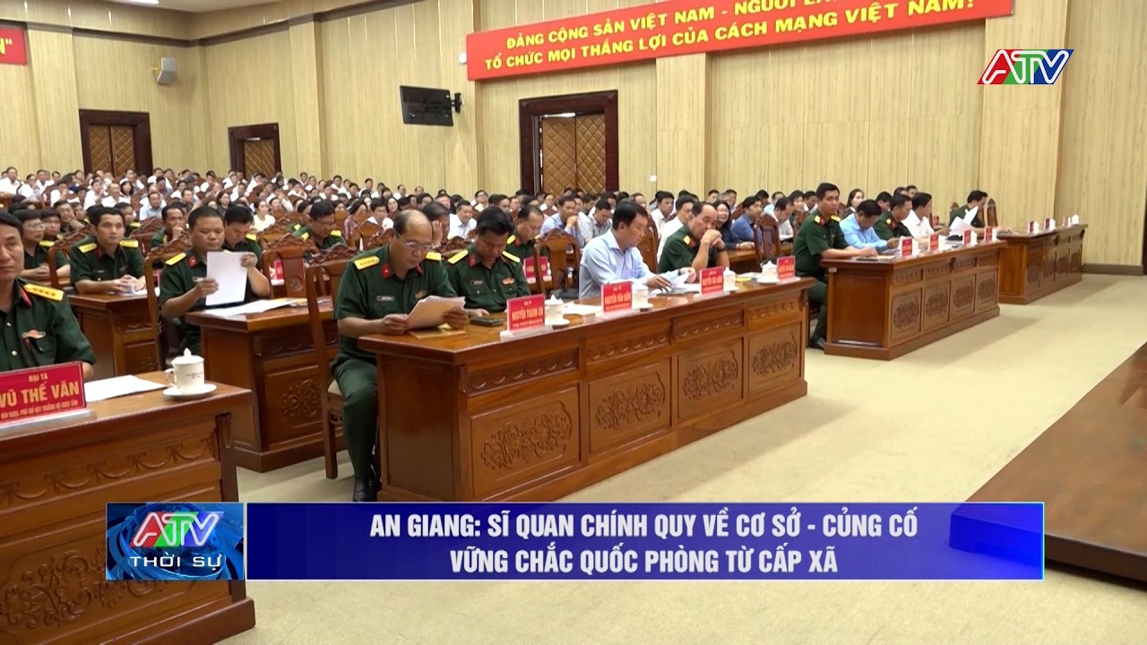 An Giang: Sĩ quan chính quy về cơ sở - củng cố vững chắc quốc phòng từ cấp xã|Truyền hình An Giang 2