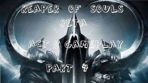 Reaper of Souls Beta: Act 5 Part 4