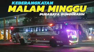 SUASANA MALAM MINGGU‼️KEBERANGKATAN TERMINAL PURABAYA BUNGURASIH | TERBARU 2023