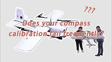 Does your compass calibration fail frequently？