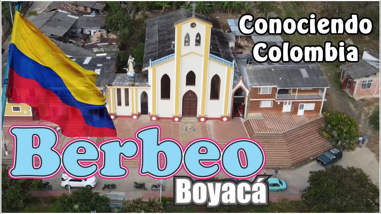 BERBEO | BOYACÁ | Ciudades y Pueblos de Colombia