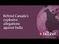Behind Canada’s explosive allegations against India