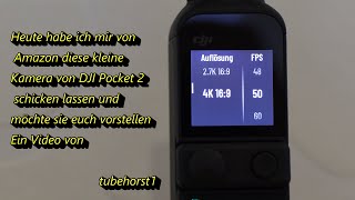 Bedienungsanleitung der DJI Pocket 2 und Test, von tubehorst1