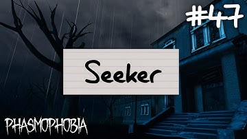 Hide and Seek: Seeker | Phasmophobia Weekly Challenge #47
