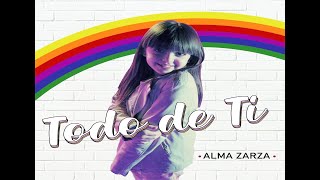 ALMA ZARZA TODO DE TI - cover (Videoclip Oficial) 2021 producido por Pablo Zarza -YOUTUBE ✬