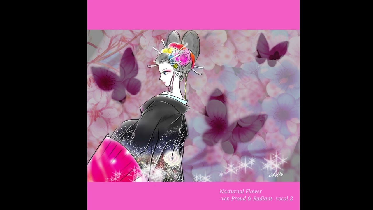 夜の花/Nocturnal Flower -ver. Proud & Radiant -[Vocal] 2 - YouTube