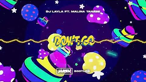 DJ Layla ft. Malina Tanase - Don't Go (JAREK BOOTLEG 2023)