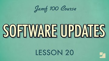 Lesson 20: Software Updates | Jamf 100 Course