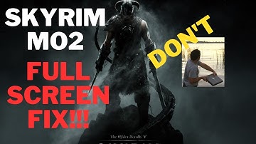 Modded Skyrim Fullscreen Fix 2023!!!