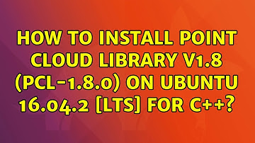 Ubuntu: How to install Point Cloud Library v1.8 (pcl-1.8.0) on Ubuntu 16.04.2 [LTS] for C++?