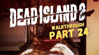 Dead Island 2 Walkthrough - Part 24 - 